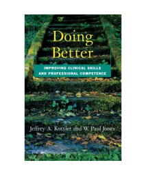 Doing Better: Improving Clinical Skills and Professional Competence