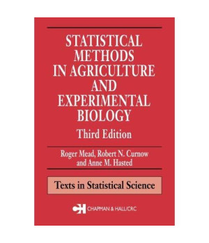 Statistical Methods in Agriculture and Experimental Biology, Third Edition (Texts in Statistical Science)