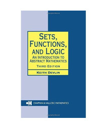 Sets, Functions, and Logic: An Introduction to Abstract Mathematics, Third Edition (Chapman Hall/CRC Mathematics Series)