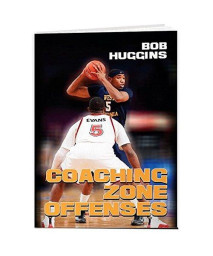Coaching Zone Offense: Attacking Unconventional Defenses (The Art & Science of Coaching Series)