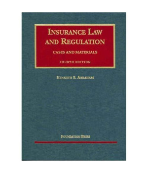 Insurance Law And Regulation: Cases And Materials (University Casebook) (University Casebooks)