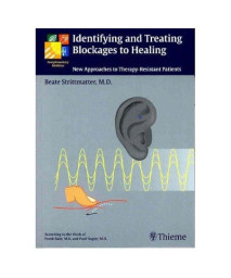 Identifying and Treating Blockages to Healing: New Approaches to Therapy-Resistant Patients (Complementary Medicine (Thieme Paperback))