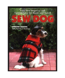 Sew Dog: Easy Sew Dogwear and Custom Gear for Home and Travel