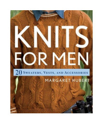 Knits for Men: 20 Sweaters, Vests,  and Accessories