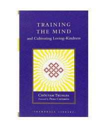 Training the Mind and Cultivating Loving-Kindness (Shambhala Library)
