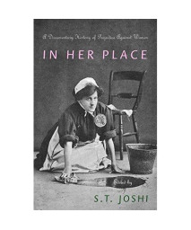 In Her Place: A Documentary History of Prejudice Against Women