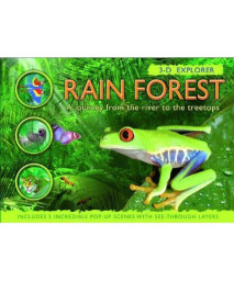 3-D Explorer: Rain Forest: A Journey from the River to the Treetops (3D Explorers)