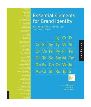 Essential Elements for Brand Identity: 100 Principles for Designing Logos and Building Brands (Design Essentials)