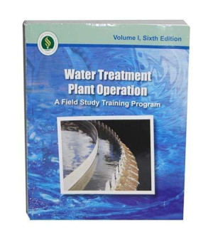 Water Treatment Plant Operation (A Field Study Training Program, Volume 1,  Sixth Edition)