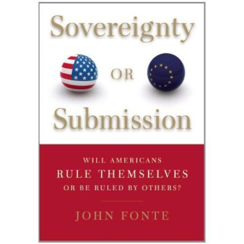 Sovereignty or Submission: Will Americans Rule Themselves or be Ruled by Others?