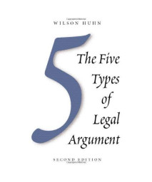 The Five Types of Legal Argument, Second Edition