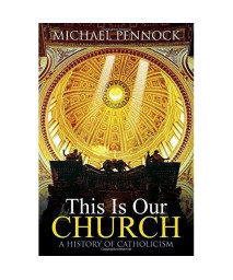 This Is Our Church: A History of Catholicism (Student Edition)