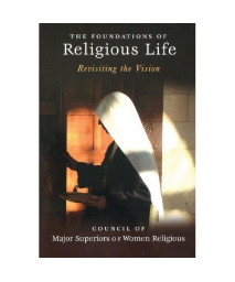 The Foundations of Religious Life: Revisiting the Vision