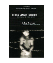 Crimes Against Humanity: The Struggle for Global Justice, Revised and Updated Edition