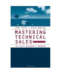 Mastering Technical Sales: The Sales Engineer's Handbook (Artech House Technology Management Library)