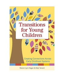 Transitions for Young Children: Creating Connections Across Early Childhood Systems