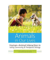 Animals in Our Lives: Human-animal Interaction in Family, Community, and Therapeutic Settings