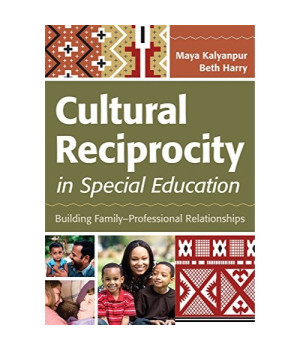 Cultural Reciprocity in Special Education: Building Family?Professional Relationships