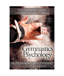 Gymnastics Psychology: The Ultimate Guide for Coaches, Gymnasts and Parents