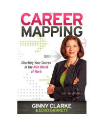 Career Mapping: Charting Your Course in the New World of Work