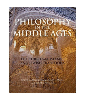 Philosophy in the Middle Ages: The Christian, Islamic, and Jewish Traditions