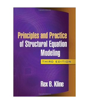 Principles and Practice of Structural Equation Modeling, Third Edition (Methodology in the Social Sciences)