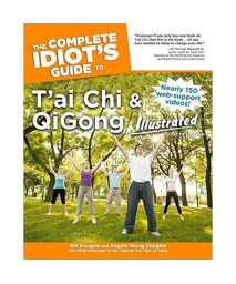 The Complete Idiot's Guide to T'ai Chi & QiGong Illustrated, Fourth Edition
