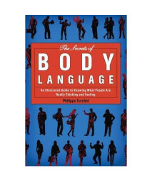 The Secrets of Body Language: An Illustrated Guide to Knowing What People Are Really Thinking and Feeling