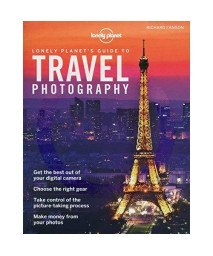 Lonely Planet's Guide to Travel Photography (Lonely Planet Guides)
