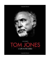 Tom Jones: A Life in Pictures