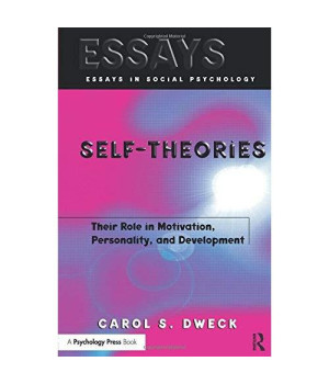 Self-theories: Their Role in Motivation, Personality, and Development (Essays in Social Psychology)