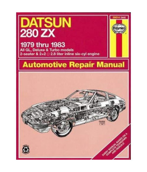 Haynes Datsun 280ZX, 1979-1983 (Haynes Manuals): Automotive Repair Manual: All GL, Deluxe & Turbo models 2-seater & 2+2, 2.8 liter in line six-cyl engine