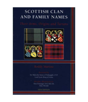 Scottish Clan and Family Names: Their Arms, Origins and Tartans