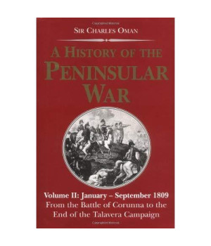002: A History of the Peninsular War: January-September 1809 : From the Battle of Corunna to the End of the Talavera Campaign (Napoleonic Library)