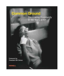 Common Ground: Discovering Community in 150 Years of Art