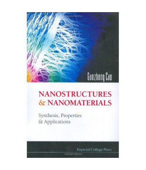 Nanostructures & Nanomaterials: Synthesis, Properties & Applications