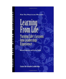 Learning from Life: Turning Life's Lessons into Leadership Experience