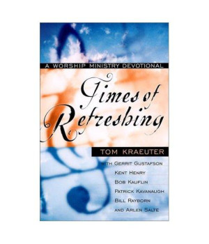 Times of Refreshing: A Worship Ministry Devotional