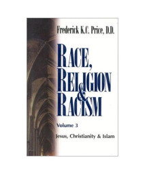 003: Race, Religion and Racism, Vol. 3: Jesus, Christianity & Islam
