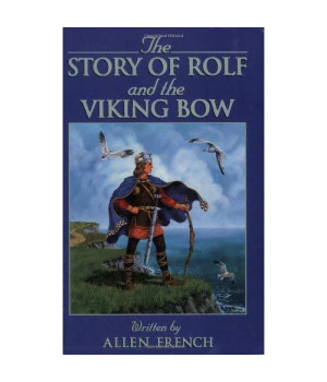 The Story of Rolf and the Viking Bow (Living History Library)
