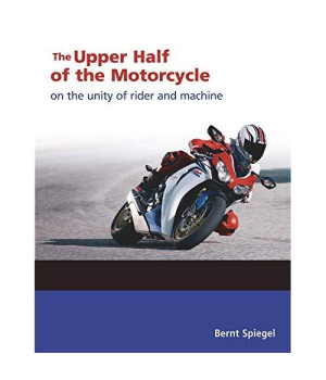 The Upper Half of the Motorcycle: On the Unity of Rider and Machine