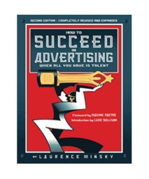 How to Succeed in Advertising When All You Have Is Talent (The Copy Workshop)