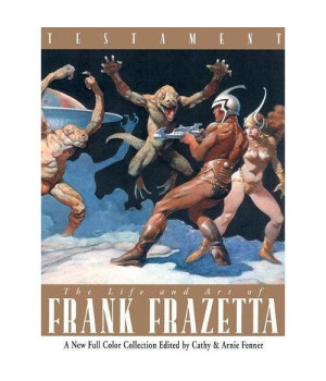 Testament: A Celebration of the Life & Art of Frank Frazetta