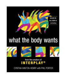 What the Body Wants: From the Creators of Interplay
