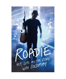 Roadie: My Life on the Road with Coldplay