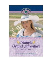 Millie's Grand Adventure (Life of Faith, A: Millie Keith Series)