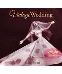 Vintage Wedding: Simple Ideas for Creating a Romantic Vintage Wedding (Vintage Living)