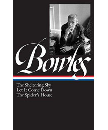 Paul Bowles: The Sheltering Sky/ Let It Come Down/ The Spider's House (Library of America)      (Hardcover)