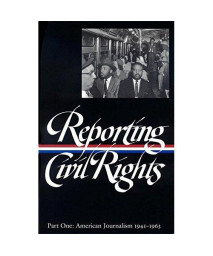 Reporting Civil Rights, Part One: American Journalism 1941-1963 (Library of America)