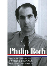 Philip Roth: Novels 1967-1972: When She Was Good / Portnoy's Complaint / Our Gang / The Breast (Library of America)      (Hardcover)